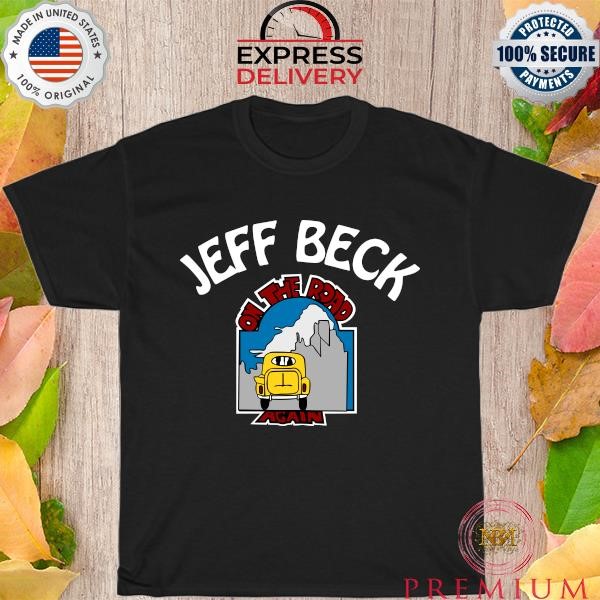 Top On the road again Jeff beck unique shirt