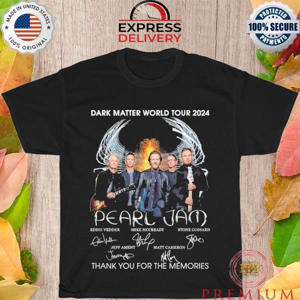 Top Dark Matter World Tour 2024 Pearl Jam Thank You For The Memories T-Shirt